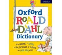 Oxford Roald Dahl Dictionary: From aardvark to zozimus, a real dictionary of everyday and extra-usual words (Dictionaries) - [Version Originale] Inconnu (Auteur)
