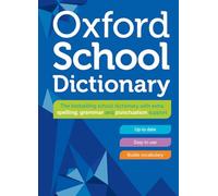 Oxford School Dictionary: Children's English Dictionary for Age 10+ - Year Group 6 & 7 - Ideal for Homework, Literacy & KS2-KS3 Support