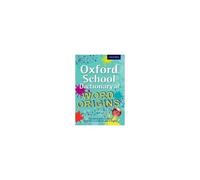 Oxford School Dictionary Of Word Origins