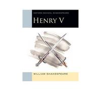Oxford School Shakespeare: Henry V William Shakespeare William Shakespeare (Auteur)