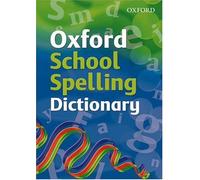 OXFORD SCHOOL SPELLING DICTIONARY