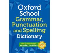 Oxford School Spelling Punctuation and Grammar Dictionary