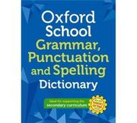 Oxford School Spelling Punctuation and Grammar Dictionary - Oxford Dictionaries - Oxford University Press - Livre en Anglais - Paperback Oxford DictionariesOxford Dictionaries (Auteur)