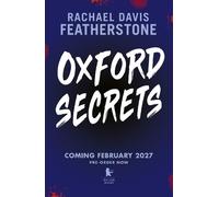 Oxford Secrets: Cut-throat academic competition, entrenched hypocrisy and a thirst for scandal combine in the second Oxford-university murder mystery thriller from a rising YA star