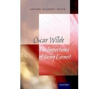 Oxford Student Texts: The Importance Of Being Earnest (Oxford Students Texts) (Paperback)