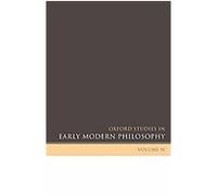 Oxford Studies In Early Modern Philosophy, Volume Iv
