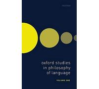 Oxford Studies In Philosophy Of Language Volume 1