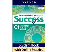Oxford Test of English Advanced Success: Student Book with Online Practice: Print Student Book with 2 years' access to Online Practice and Student Resources, available on Oxford English Hub