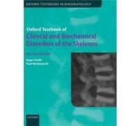 Oxford Textbook of Clinical and Biochemical Disorders of the Skeleton by Wordsworth Paul Professor of Rheumatology University of Oxford and Honorary Consu Wordsworth Paul Professor of Rheumatology Uni