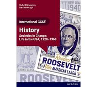 OxfordAQA International GCSE History (9245): Studies in Change: Life in the USA, 1920-1968 Student Book