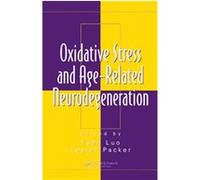 Oxidative Stress And Age-related Neurodegeneration, Oxidative Stress and Disease Yuan Luo (Auteur)