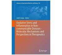 Oxidative Stress And Inflammation In Non-Communicable Diseases - Molecular Mechanisms And Perspectives In Therapeutics