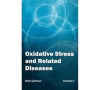 Oxidative Stress and Related Diseases Volume I - ML Books International IPS - ML Books International IPS - Livre en Anglais ML Books International IPSML Books International IPS (Auteur)