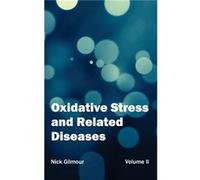 Oxidative Stress and Related Diseases Volume II - ML Books International IPS - ML Books International IPS - Livre en Anglais ML Books International IPSML Books International IPS (Auteur)