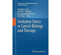 Oxidative Stress In Cancer Biology And Therapy
