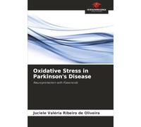 Oxidative Stress in Parkinson's Disease: Neuroprotection with Flavonoids