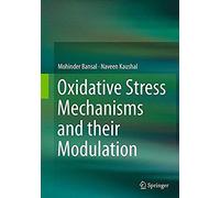Oxidative Stress Mechanisms And Their Modulation