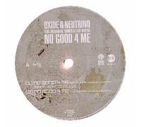 Oxide & Neutrino - No Good 4 Me [Import]