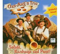 Oxn-Aug'N Trio - Salute,Nazdravie und Prost [Import]