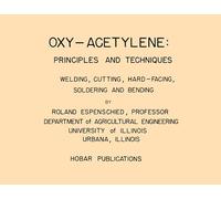 Oxy-Acetylene: Principles and Techniques - A Hobar Transparency Master Set: Welding, Cutting, Hard-Facing, Soldering and Bending