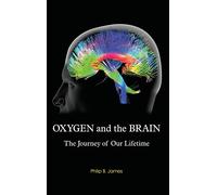 Oxygen and the Brain: The Journey of Our Lifetime