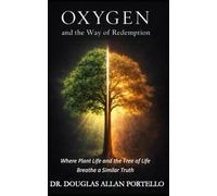 Oxygen and the Way of Redemption: Where Plant Life and the Tree of Life Breathe a Similar Truth