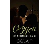 Oxygen Breathtaking Desire: Love Without Air Book 1