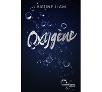 Oxygène - Justine Liam - Contre-Dires - broché - Roman
