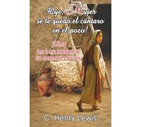 ¡Oye, Mujer se te quedó el cántaro en el pozo!