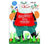 Oyez, oyez ! Petits chevaliers ! - Sylvie Misslin - Amaterra - cartonné - Livre-jeu