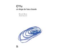O'Yu, un éloge de l'eau chaude - Benoît Reiss - Esperluète Eds - broché - Poésie