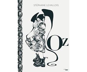 Oz - Album Dessiné Par Stéphane Levallois