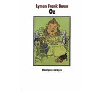 Oz Lyman Frank Baum (Auteur), William Wallace Denslow (Illustration), Marie-Hélène Sabard (Adapté), John R. Neill (Illustration)