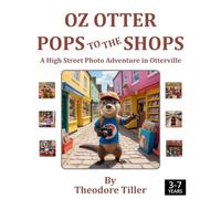 Oz Otter Pops to the Shops: A High Street Photo Adventure in Otterville