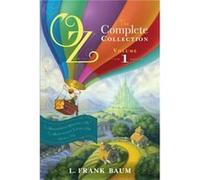 Oz the Complete Collection Volume 1 The Wonderful Wizard of Oz The Marvelous Land of Oz Ozma of Oz by L Frank Baum L Frank Baum (Auteur)