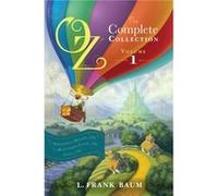 Oz the Complete Collection Volume 1 The Wonderful Wizard of OzThe Marvelous Land of OzOzma of Oz by L Frank Baum L Frank Baum (Auteur)