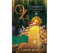 Oz the Complete Collection Volume 3 The Patchwork Girl of Oz TikTok of Oz The Scarecrow of Oz by L Frank Baum L Frank Baum (Auteur)