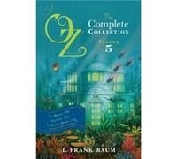Oz the Complete Collection Volume 5 The Magic of Oz Glinda of Oz The Royal Book of Oz by L Frank Baum & Ruth Plumly Thompson L Frank Baum Ruth Plumly Thompson (Auteur)