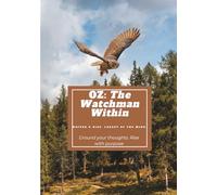 OZ: The Watchman Within: A Guided Journal for Men to Ground Their Thoughts, Build Awareness, and Rise with Purpose