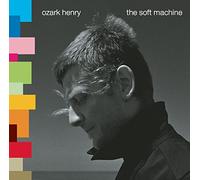 Ozark Henry - Soft Machine