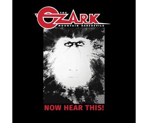 OZARK MOUNTAIN DAREDEVILS, THE - NOW HEAR THIS! (BLACK