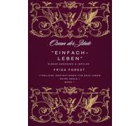 Ozean der Zitate, Tägliche Inspirationen für dein Leben, deine Seele: Band 1 „Einfach - Leben“