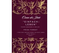 Ozean der Zitate, Tägliche Inspirationen für dein Leben, deine Seele: Band 1 „Einfach - Leben“