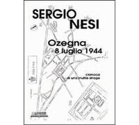 Ozegna, 8 Luglio 1944. Cronaca Di Una Inutile Strage