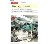 Ozerlag, 1937-1964. Le Système du goulag : traces perdues, mémoires réveillées d'un camp sibérien