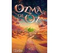Ozma of Oz (Illustrated): The 1907 Classic Edition with Original Illustrations