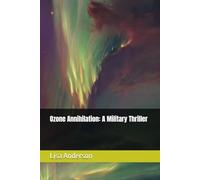 Ozone Annihilation: A Military Thriller