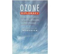 Ozone Diplomacy Richard Elliot Benedick (Auteur)