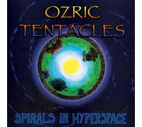 Ozric Tentacles - Spirals in Hyperspace
