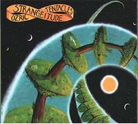 Ozric Tentacles - Strangitude -Deluxe-